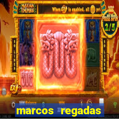 marcos regadas filho fortuna